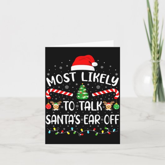 Most Likely To Talk Santa's Ear Off Matching Famil Karte (Vorderseite)