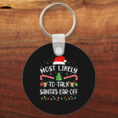 Most Likely To Talk Santa's Ear Off Matching Famil Schlüsselanhänger (Vorderseite)