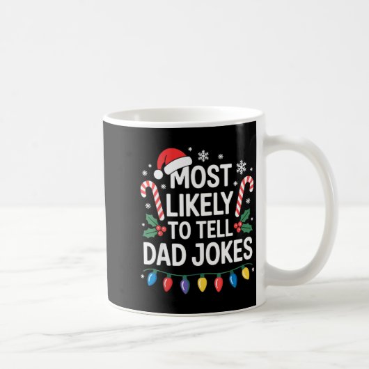 Most Likely To Tell Dad Jokes Funny Christmas Kaffeetasse (Rechts)