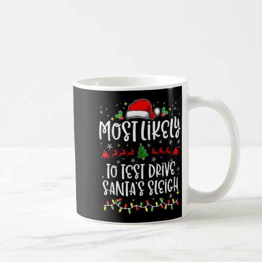 Most Likely To Test Drive Santa's Sleigh Funny Chr Kaffeetasse (Rechts)