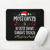 Most Likely To Test Drive Santa's Sleigh Funny Chr Mousepad (Mit Mouse)