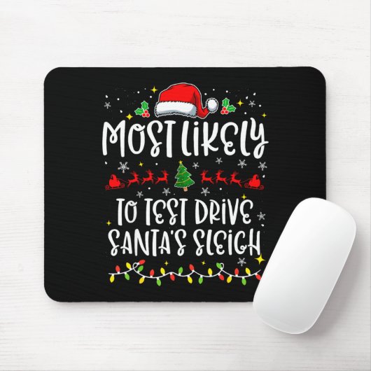 Most Likely To Test Drive Santa's Sleigh Funny Chr Mousepad (Mit Mouse)
