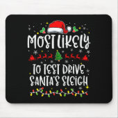Most Likely To Test Drive Santa's Sleigh Funny Chr Mousepad (Vorne)