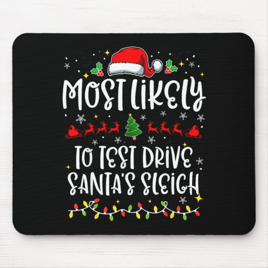 Most Likely To Test Drive Santa's Sleigh Funny Chr Mousepad (Vorne)