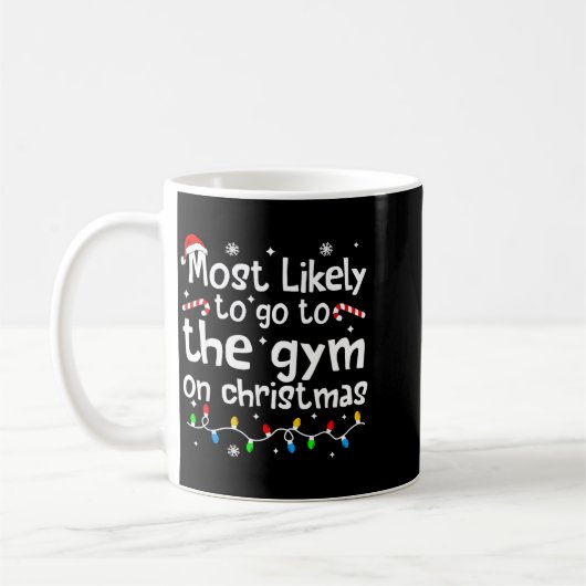 Most Likely To The Gym On C-hristmas Workout Match Kaffeetasse (Links)
