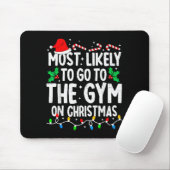Most Likely To The Gym On Christmas Workout Family Mousepad (Mit Mouse)