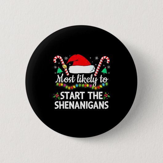 Most Likely To The Shenanigans Funny Xmas Family M Button (Vorderseite)