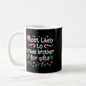 Most Likely To Trade Brother For Christmas Matchin Kaffeetasse (Links)