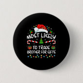 Most Likely To Trade Brother For Family Christmas Button (Vorderseite)