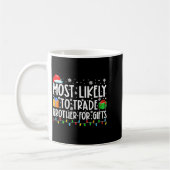 Most Likely To Trade Brother For Family Christmas  Kaffeetasse (Links)