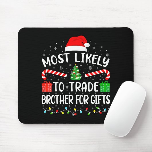 Most Likely To Trade Brother For Family Matching X Mousepad (Mit Mouse)