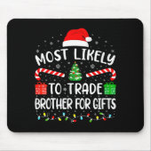 Most Likely To Trade Brother For Family Matching X Mousepad (Vorne)