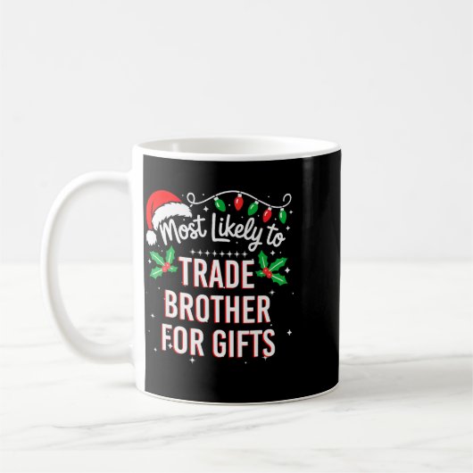 Most Likely To Trade Brother For Funny Family Matc Kaffeetasse (Links)