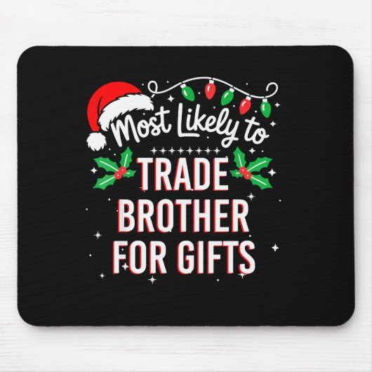 Most Likely To Trade Brother For Funny Family Matc Mousepad (Vorne)