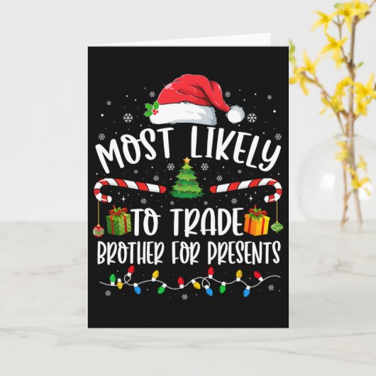 Most Likely To Trade Brother For Presents Family M Karte (Gelbe Blume)