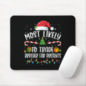 Most Likely To Trade Brother For Presents Family M Mousepad (Mit Mouse)