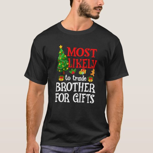 Most Likely To Trade Brother For Presents Holiday T-Shirt (Vorderseite)