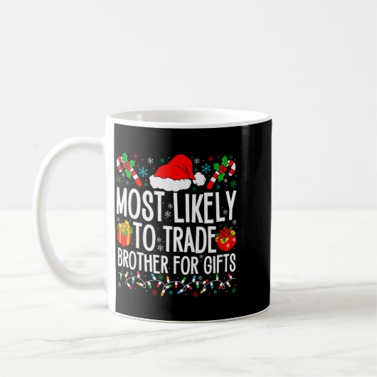 Most Likely To Trade Brother For Xmas Matching Fam Kaffeetasse (Links)