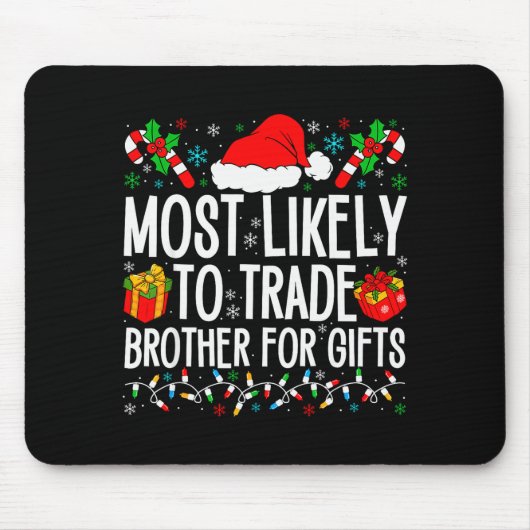 Most Likely To Trade Brother For Xmas Matching Fam Mousepad (Vorne)