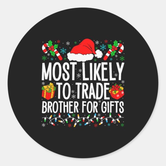 Most Likely To Trade Brother For Xmas Matching Fam Runder Aufkleber (Vorderseite)