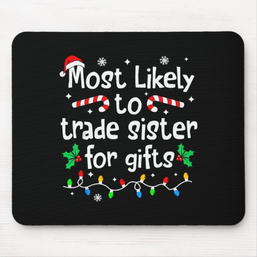 Most Likely To Trade Sister For Christmas Matching Mousepad (Vorne)