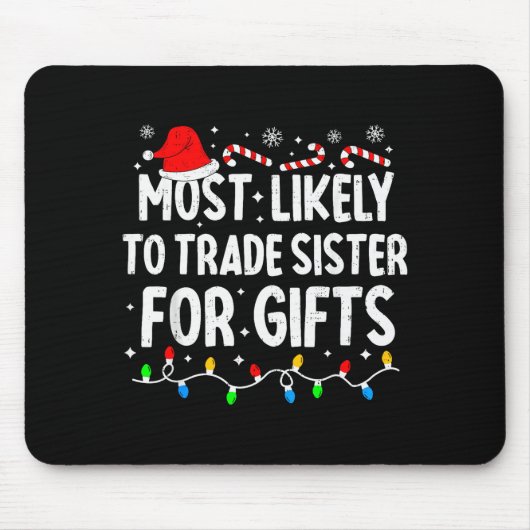 Most Likely To Trade Sister For Matching Christmas Mousepad (Vorne)