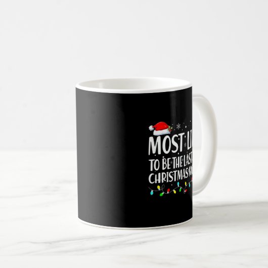 Most Likely To Wake Up First Christmas Morning Kaffeetasse (VorderseiteRechts)