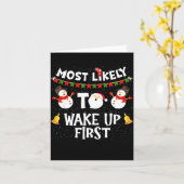Most Likely To Wake Up First Funny Christmas Famil Karte (Gelbe Blume)