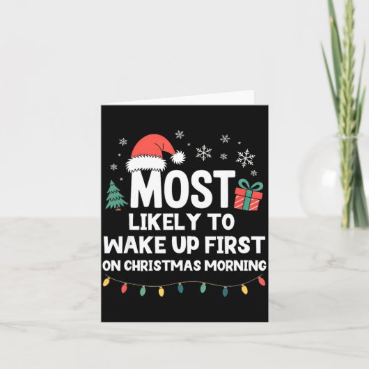 Most Likely To Wake Up First On Christmas Morning Karte (Vorderseite)