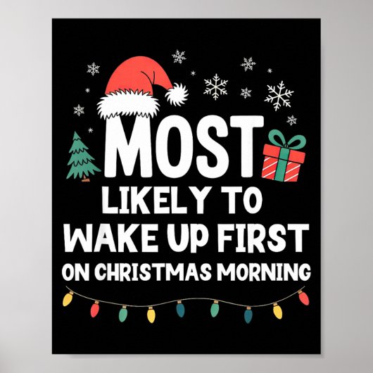 Most Likely To Wake Up First On Christmas Morning Poster (Vorne)
