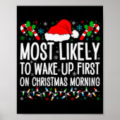 Most Likely To Wake Up First On Christmas Morning  Poster (Vorne)