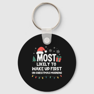 Most Likely To Wake Up First On Christmas Morning Schlüsselanhänger