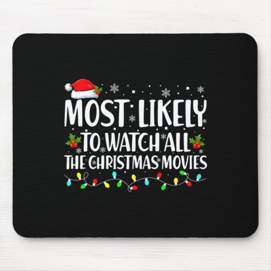 Most Likely To Watch All Christmas Movies Matching Mousepad (Vorne)
