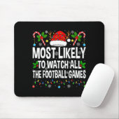 Most Likely To Watch All Football Games Christmas  Mousepad (Mit Mouse)