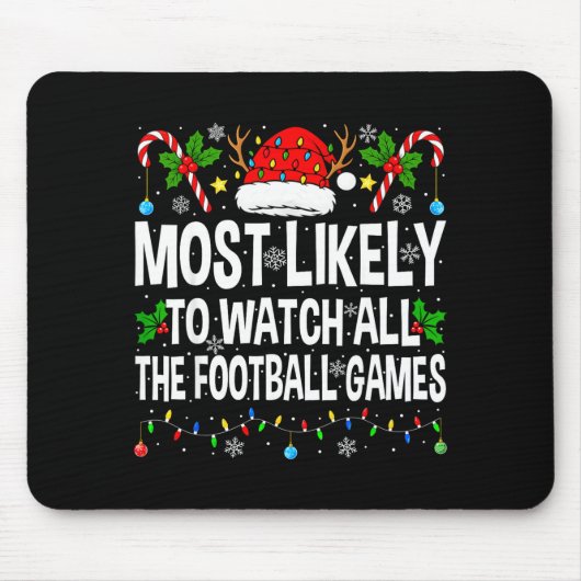 Most Likely To Watch All Football Games Christmas  Mousepad (Vorne)