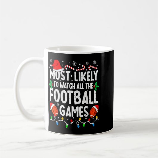 Most Likely To Watch All Football Games Matching C Kaffeetasse (Links)
