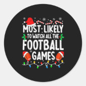 Most Likely To Watch All Football Games Matching C Runder Aufkleber (Vorderseite)