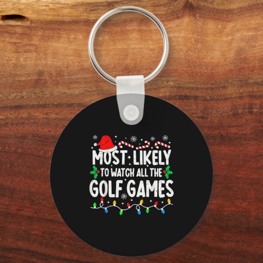 Most Likely To Watch All Golf Games Funny Matching Schlüsselanhänger (Vorderseite)