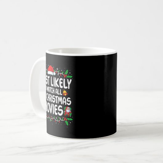 Most Likely To Watch All The Christmas Movies Chri Kaffeetasse (Vorderseite Links)