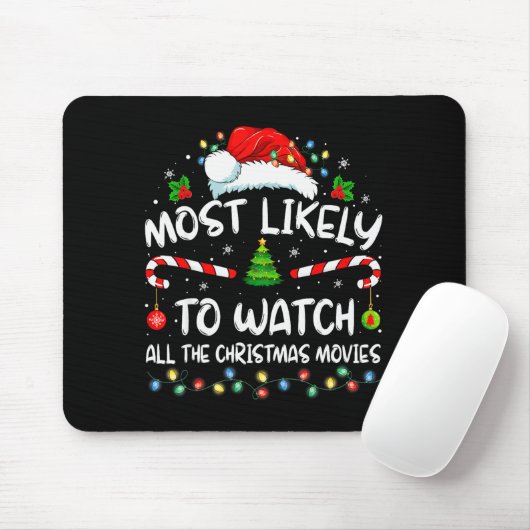 Most Likely To Watch All The Christmas Movies Chri Mousepad (Mit Mouse)