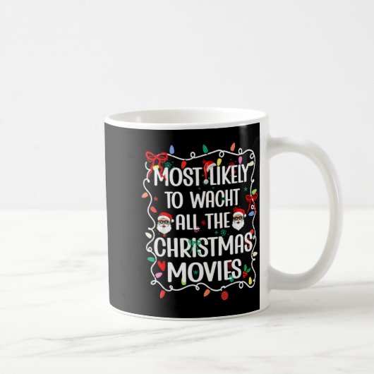 Most Likely To Watch All The Christmas Movies Fami Kaffeetasse (Rechts)