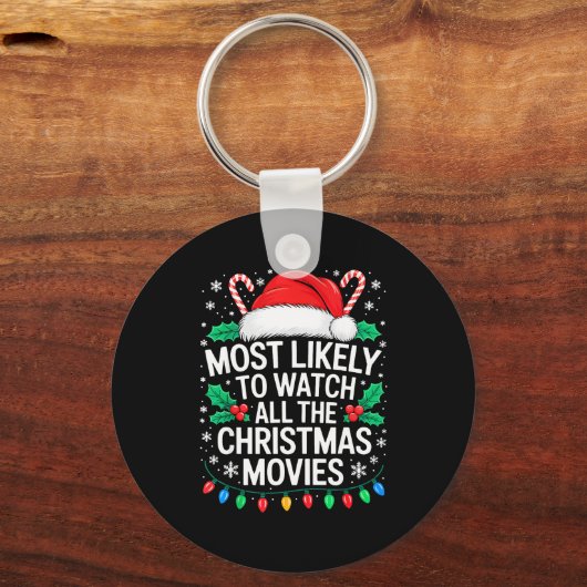 Most Likely To Watch All The Christmas Movies Shir Schlüsselanhänger (Vorderseite)