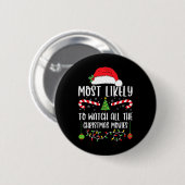 Most Likely To Watch All The Christmas Movies Xmas Button (Vorne & Hinten)
