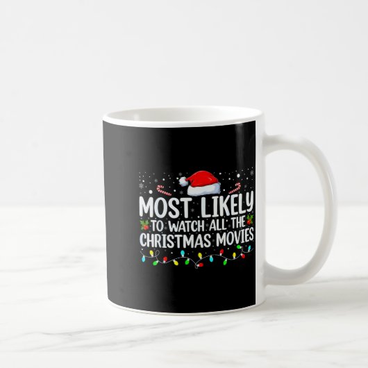 Most Likely To Watch All The Christmas Movies Xmas Kaffeetasse (Rechts)