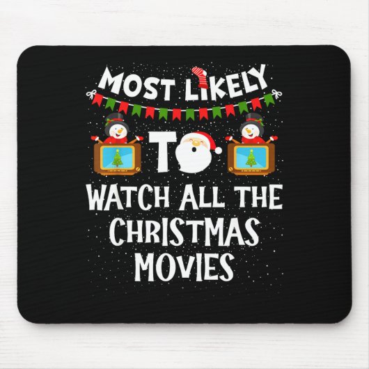 Most Likely To Watch All The Christmas Movies Xmas Mousepad (Vorne)