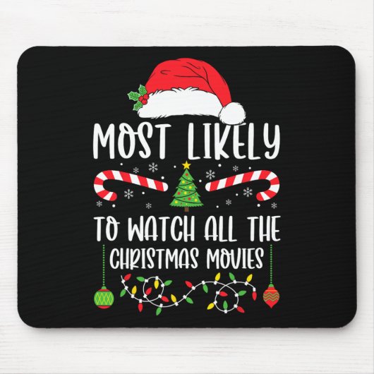 Most Likely To Watch All The Christmas Movies Xmas Mousepad (Vorne)