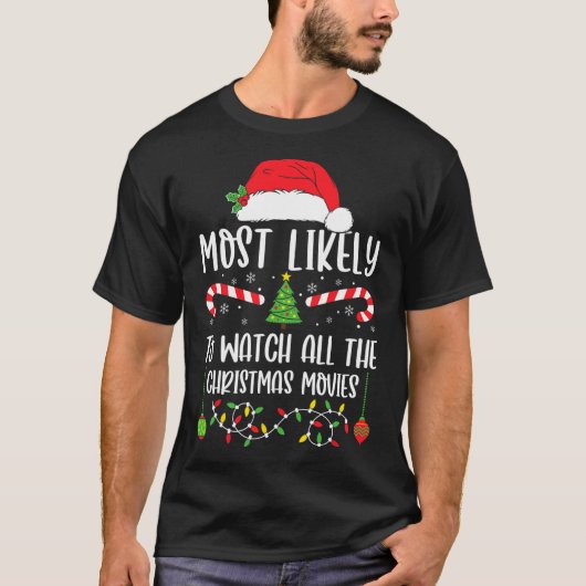 Most Likely To Watch All The Christmas Movies Xmas T-Shirt (Vorderseite)