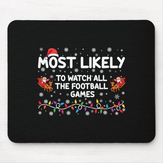 Most Likely To Watch All The Football Games Mousepad (Vorne)