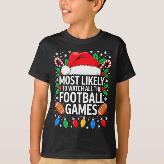 Most Likely To Watch All The Football Games Shirt  (Vorderseite)