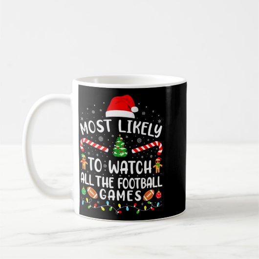 Most Likely To Watch All The Football Games Xmas M Kaffeetasse (Links)
